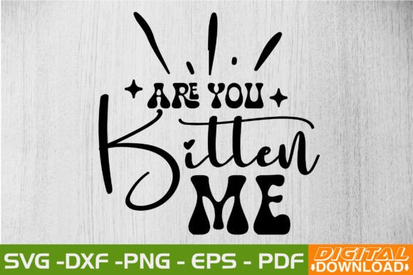 Are You Kitten Me Retro Svg Review