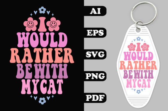 I Would Rather Be with My Cat Keychain Design