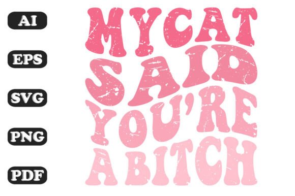 My Cat Said You re a Bitch Wavy Svg Review