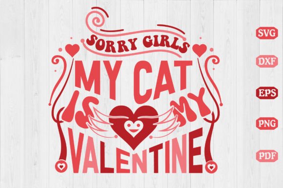 Sorry Girls My Cat is My Valentine Svg Review