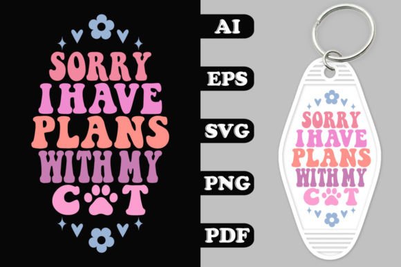 Sorry I Have Plans with My Cat Groovy Key